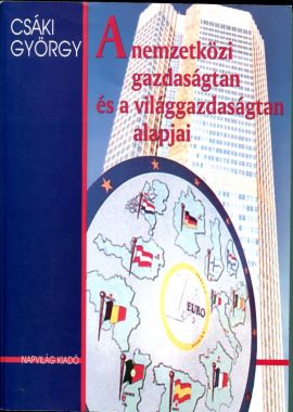 A nemzetközi gazdaságtan és a világgazdaságtan alapjai