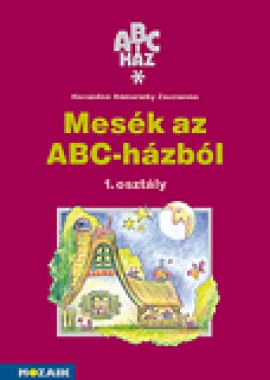 Mesék az ABC-házból olvasmánygyűjtemény 1. osztály