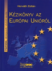 Kézikönyv az Európai Unióról Hetedik, átdolgozott, bővített kiadás