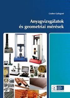 Anyagvizsgálatok és geometriai mérések