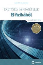 Érettségi mintatételek fizikából (80 középszintű tétel) - 2017-től érvényes 