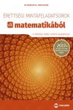 Érettségi mintafeladatsorok matematikából (12 írásbeli emelt szintű feladatsor) - 2017-től érvényes 