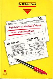 Segédkönyv az alapfokú 'B' típusú német nyelvvizsgákhoz
