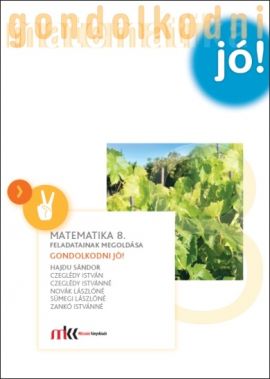 Gondolkodni jó! Matematika 8. feladatainak megoldása