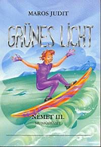 Grünes Licht - Német III. munkafüzet