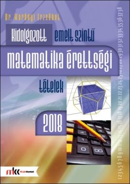 Kidolgozott emelt szintű matematika érettségi tételek 2018