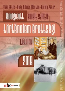 Kidolgozott emelt szintű történelem érettségi tételek 2018