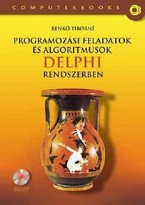 Programozási feladatok és algoritmusok Delphi rendszerben - CD-vel
