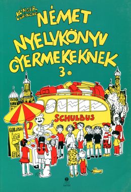Schulbus 3. NÉMET NYELVKÖNYV GYERMEKEKNEK 3.