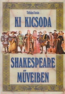 Ki ​kicsoda Shakespeare műveiben? 