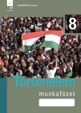 Történelem 8. munkafüzet