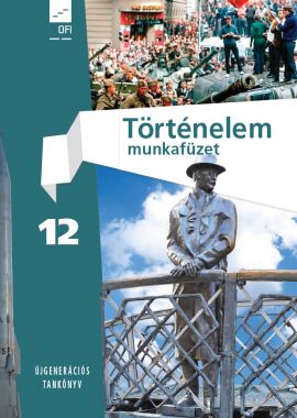 Történelem 12. munkafüzet