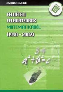 Felvételi feladatsorok matematikából (1990-2001)