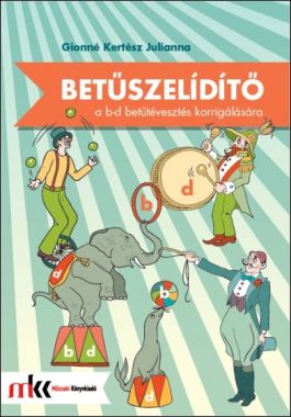 Betűszelídítő - feladatgyűjtemény a b-d betűtévesztés korrigálására