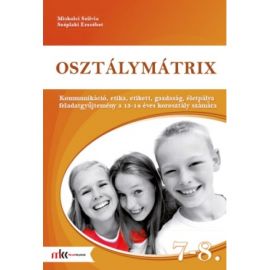 Osztálymátrix 7-8. - Kommunikáció, etika, etikett, gazdaság, életpálya  feladatgyűjtemény