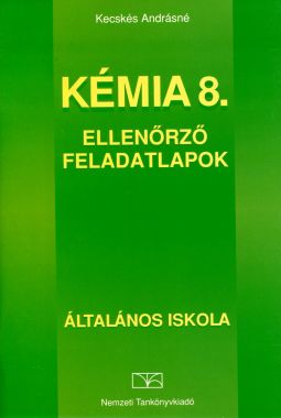 Kémia 8. ellenőrző feladatlapok