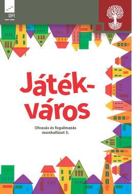 Játékváros. Olvasás és fogalmazás munkafüzet 3.