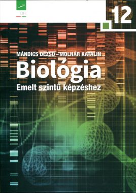 Biológia 12. a középiskolák számára emelt szintű képzéshez