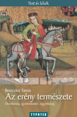 Az erény természete Önzetlenség, együttműködés, nagylelkűség