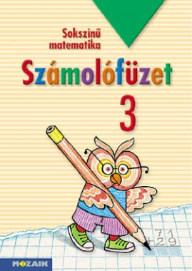 Sokszínű matematika  Számolófüzet 3.o 