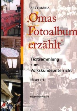 Omas Fotoalbum erzählt. Textsammlung zum Volkskundeunterricht Klasse 5-8