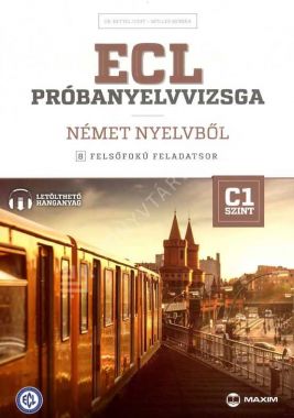 ECL próbanyelvvizsga német nyelvből - 8 felsőfokú feladatsor - C1 szint