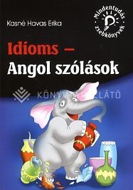 Idioms - Angol szólások (Mindentudás zsebkönyvek)