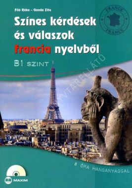 Színes kérdések és válaszok francia nyelvből – B1 szinten (CD melléklettel)