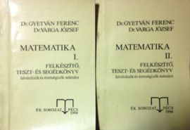Matematika I-II. FELKÉSZÍTŐ, TESZT- ÉS SEGÉDKÖNYV FELVÉTELIZŐK ÉS ÉRETTSÉGIZŐK SZÁMÁRA