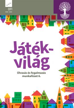 Játékvilág. Olvasás és fogalmazás munkafüzet 6.