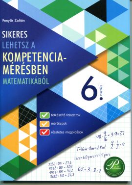 Sikeres lehetsz a készség- és képességmérésben - matematikából 6. osztály