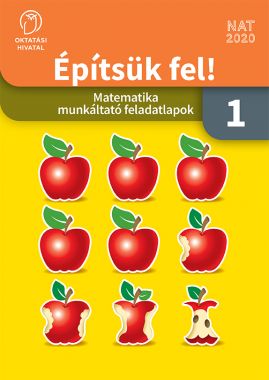 Építsük fel! Matematika munkáltató feladatlapok 1. osztály