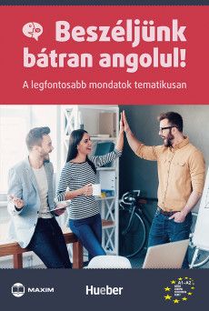 Beszéljünk bátran angolul! – A legfontosabb mondatok tematikusan