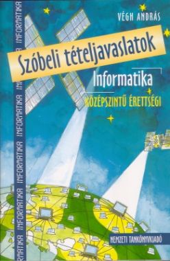 Szóbeli tételjavaslatok Informatika középszintű érettségi