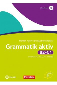 Grammatik aktiv B2-C1 Német nyelvtani gyakorlókönyv