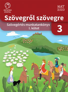 Szövegről szövegre. Szövegértés munkatankönyv 3. osztály I. kötet