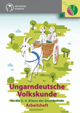 Ungarndeutsche Volkskunde für die 3.-4. Klasse der Grundschule Arbeitsheft