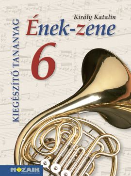 Ének-zene 6. - Kieg. Kerettantervi kieg. tananyag (NAT2020)