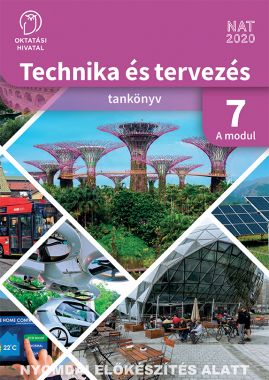 Technika és tervezés tankönyv 7. A MODUL Épített környezet - tárgyalkotás technológiái