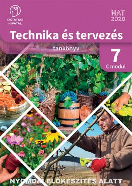 Technika és tervezés tankönyv 7. C MODUL Kertészeti technológiák