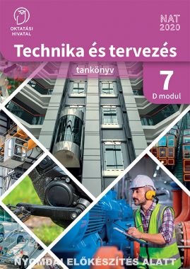 Technika és tervezés tankönyv 7. D MODUL Modellezés - tárgyalkotás technológiái