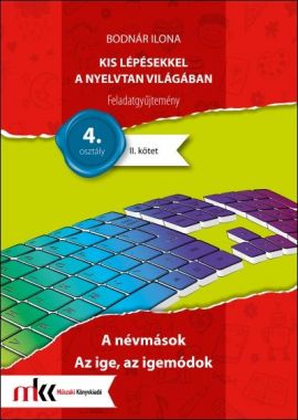 Kis lépésekkel a nyelvtan világában feladatgyűjtemény 4. osztály II. kötet