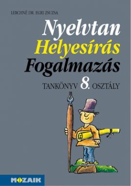 Nyelvtan,helyesírás,fogalmazás tk. 8.o.