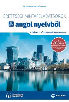 Érettségi mintafeladatsorok angol nyelvből (8 írásbeli középszintű feladatsor) – CD-melléklettel a 2024-től alkalmazott érettségi követelményrendszer alapján