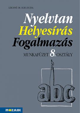 Nyelvtan,helyesírás,fogalmazás mf. 8.o.