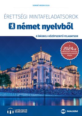 Érettségi mintafeladatsorok német nyelvből (8 írásbeli középszintű feladatsor) – CD-melléklettel a 2024-től alkalmazott érettségi követelményrendszer alapján