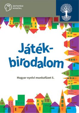 Játékbirodalom. Magyar nyelvi munkafüzet 5.