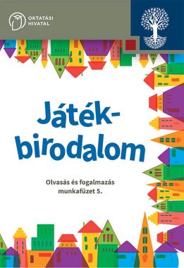 Játékbirodalom. Olvasás és fogalmazás munkafüzet 5.