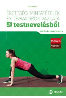 Érettségi mintatételek és témakörök vázlata testnevelésből (közép- és emelt szinten) - 2024-től érvényes