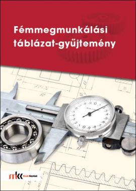 Fémmegmunkálási táblázat-gyűjtemény